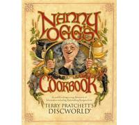 Nanny Ogg's Cookbook: a beautifully illustrated collection of recipes and reflections on life from one of the most famous witches from Sir Terry Pratchett’s bestselling Discworld series
