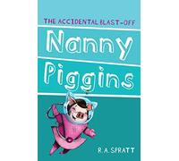 Nanny Piggins and the Accidental Blast-off