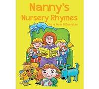 NANNY'S NURSERY RHYMES: For A New Millennium - [Livre en VO] Nancy Campbell, Richard Gunther (Auteur)
