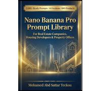 Nano Banana Pro Prompt Library: The Ultimate Marketing Prompts Collection for Real Estate Companies, Housing Developers and Property Offices