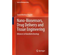 Nano-biosensors, drug delivery and tissue engineering: Advances in Nanobiotechnology