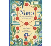 Nano: La science spectaculaire du très (très) petit