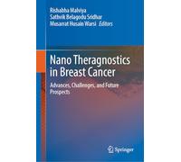 Nano Theragnostics in Breast Cancer: Advances, Challenges and Future Prospects