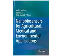 Nanobiosensors For Agricultural, Medical And Environmental Applications