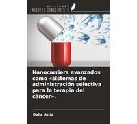 Nanocarriers avanzados como «sistemas de administración selectiva para la terapia del cáncer».