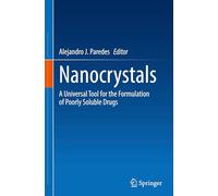 Nanocrystals: A Universal Tool for the Formulation of Poorly Soluble Drugs