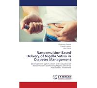 Nanoemulsion-Based Delivery of Nigella Sativa in Diabetes Management: Development, Optimization and Evaluation of Nanoemulsion Containing Nigella Sativa for Antidiabetic Treatment
