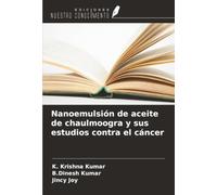 Nanoemulsión de aceite de chaulmoogra y sus estudios contra el cáncer