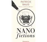 Nanofictions Patrick Baud (Auteur), Bernard Werber (Préface), Yohan Sacré (Illustration)