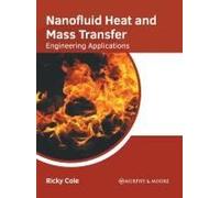 Nanofluid Heat And Mass Transfer: Engineering Applications