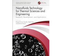 Nanofluids Technology for Thermal Sciences and Engineering: Research, Development, and Applications