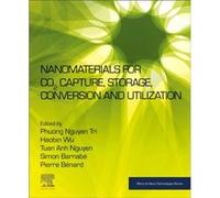 Nanomaterials for CO2 Capture Storage Conversion and Utilization Nanomaterials for CO2 Capture Storage Conversion and Utilization (Auteur)