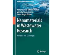 Nanomaterials in Wastewater Research: Progress and Challenges