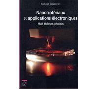 Nanomatériaux et applications électroniques Huit thèmes choisis - Razvigor Ossikovski - Ecole Polytechnique Eds - broché - Scolaire / Universitaire
