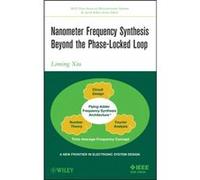 Nanometer Frequency Synthesis Beyond the PhaseLocked Loop by Liming Texas Instruments Incorporated Xiu Liming Texas Instruments Incorporated Xiu (Auteur)
