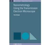 Nanometrology Using Transmission Electron Microscopy - [Version Originale] Vlad Stolojan (Auteur)