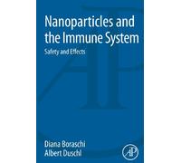 Nanoparticles and the Immune System: Safety and Effects
