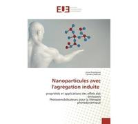 Nanoparticules avec l'agrégation induite Propriétés et applications des effets émissions Photosensibilisateurs pour thérapie photodynamique - Irina Korotkova and Tamara Sakhno - Universitaires Europee