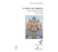 Nanos Valaoritis: Au fin fond de l'écriture (1921-2019)