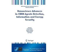 Nanoscience Advances In Cbrn Agents Detection, Information And Energy Security