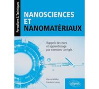 Nanosciences et nanomatériaux: Rappels de cours et apprentissage par exercices corrigés