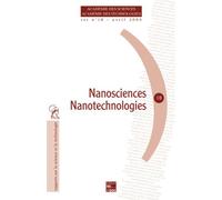 Nanosciences, nanotechnologies (Académie des Sciences, Académie des Technologies RST N° 18 Avril 2004 Rapport sur la science et la technologie) Technique et Doc (Auteur)