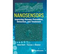 Nanosensors: Improving Disease Prevention, Detection, And Treatment