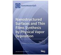 Nanostructured Surfaces And Thin Films Synthesis By Physical Vapor Deposition