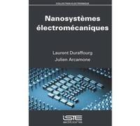 Nanosystèmes Électromécaniques Duraffourg, Laurent, Arcamone, Julien (Auteur)