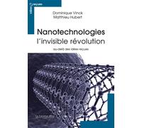 Nanotechnologies - l'invisible revolution Au-delà des idées reçues - Dominique Vinck - Cavalier Bleu Eds - broché - Essai