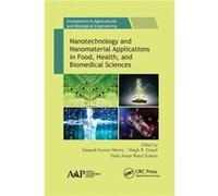 Nanotechnology and Nanomaterial Applications in Food Health and Biomedical Sciences Nanotechnology and Nanomaterial Applications in Food Health and Biomedical Sciences (Auteur)