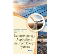 Nanotechnology Applications in Green Energy Systems Nanotechnology Applications in Green Energy Systems (Auteur)
