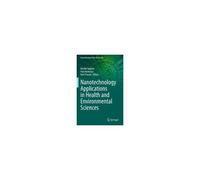 Nanotechnology Applications In Health And Environmental Sciences