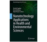 Nanotechnology Applications In Health And Environmental Sciences