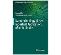 Nanotechnology-Based Industrial Applications Of Ionic Liquids