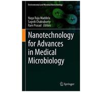 Nanotechnology For Advances In Medical Microbiology