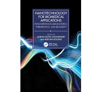 Nanotechnology for Biomedical Applications: Innovations in Diagnostics, Therapeutics, and Biosafety