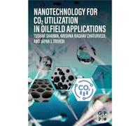Nanotechnology for CO2 Utilization in Oilfield Applications - Trivedi Japan Professor Faculty of Engineering Civil and Environmental Engineering Departmen Trivedi Japan Professor Faculty of Engineerin