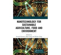 Nanotechnology For Sustainable Agriculture, Food And Environment