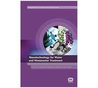 Nanotechnology For Water And Wastewater Treatment
