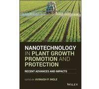 Nanotechnology in Plant Growth Promotion and Protection Nanotechnology in Plant Growth Promotion and Protection (Auteur)