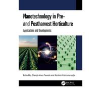 Nanotechnology in Pre- and Postharvest Horticulture: Applications and Developments