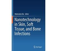 Nanotechnology In Skin, Soft Tissue, And Bone Infections