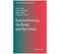 Nanotechnology, The Brain, And The Future