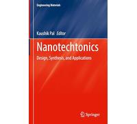 Nanotechtonics: Design, Synthesis, and Applications