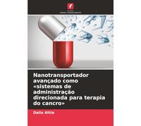 Nanotransportador avançado como «sistemas de administração direcionada para terapia do cancro»