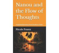 Nanou and the Flow of Thoughts: A spiritual Journey from Doubt to Trust