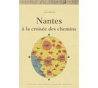 Nantes a la croisee des chemins - Pur - Presses Universitaires Rennes - broché - Essai