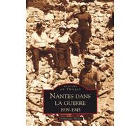 Dominique Blayet – Nantes dans la Guerre – 1939-1945 – Broché