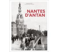 Nantes d'Antan Dominique Bloyet (Auteur), Olivier Bouze (Contributions)